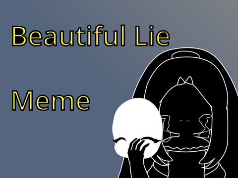 ♡ Beautiful Lie |  Meme