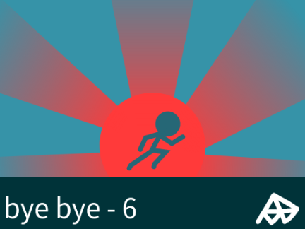 [ bye bye ] - { 6 }