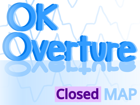 (WAITING FOR PARTS) OK Overture (CLOSED MAP)