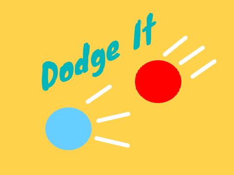Dodge it