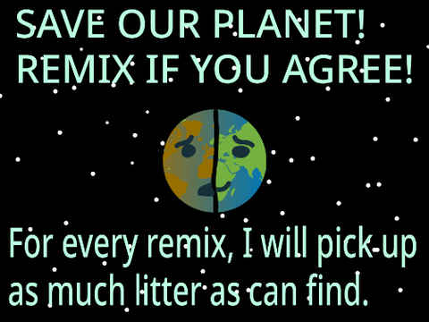 Help save our planet!! Remix if you agree! remix