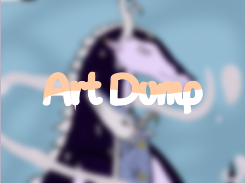 June - July Art Dump