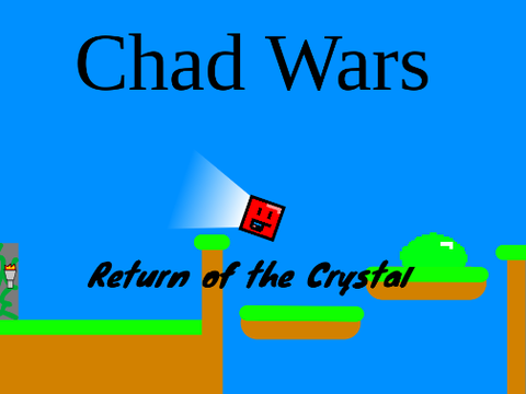 Chad Wars - Return of the Crystal