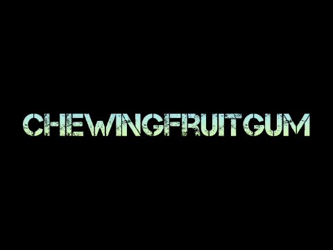 ChewingFruitGum's Intro!!!