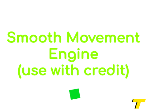 -Smooth Movement Engine-  