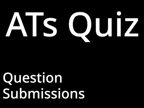 ATs Quiz! | Question Submissions