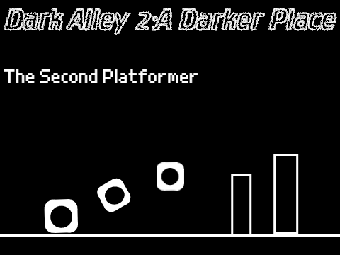 Dark Alley 2:A Darker Place|A Scrolling Platformer(Mobile Friendly)