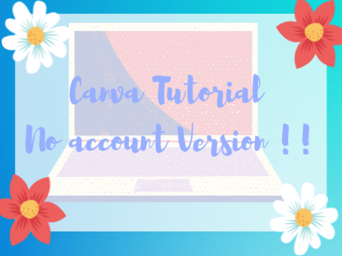 Canva Tutorial ~ No account Version !