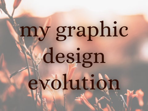 ✮ my graphic design evolution
