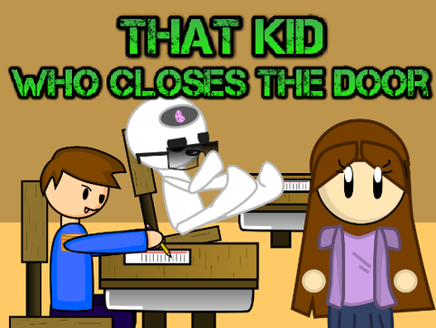 kid who closes the door (ANIMATION)