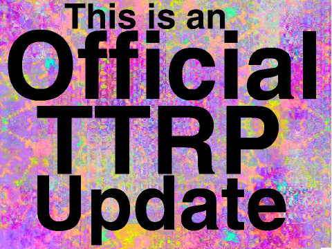 TTRP UPDATE!