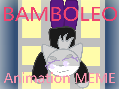 Bamboleo -Animation MEME-