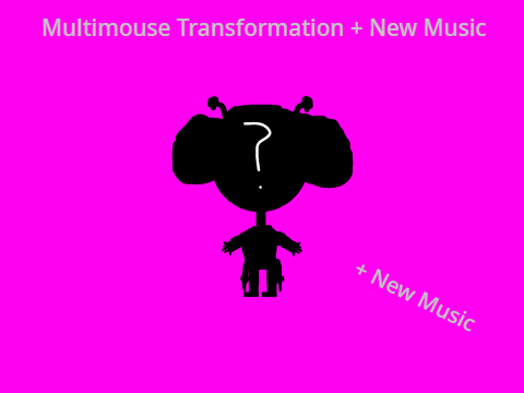 Multimouse Transformation + New Music