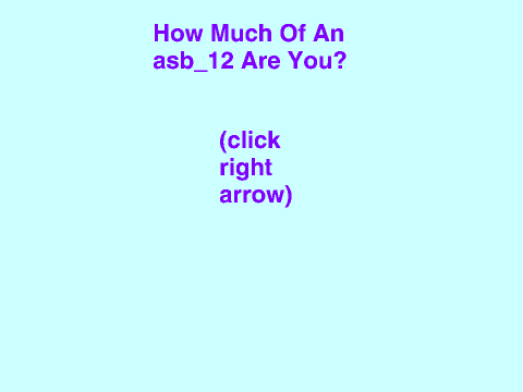 How much of an asb_12 are you? 