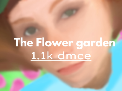 The flower garden // 1.1k dmce // (again re-entered)