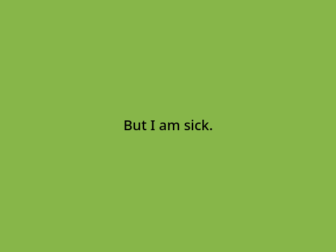 sickness :S