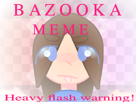 -!Bazooka!- FW
