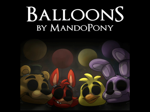 Balloons: A Five Nights at Freddy's 3 Song by Mandopony