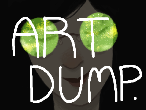 Art dump!! 