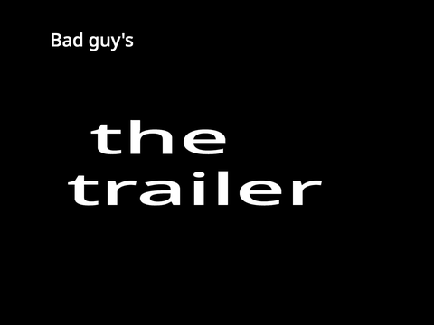 Bad guys  trailer