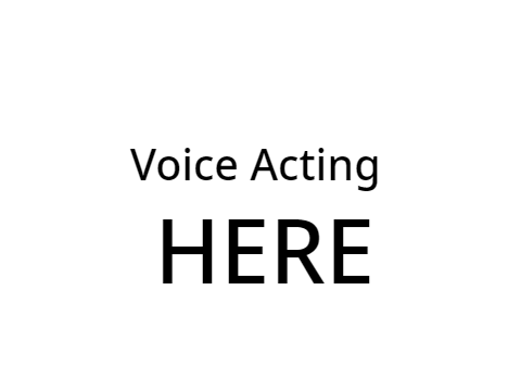 Voice Acting Here