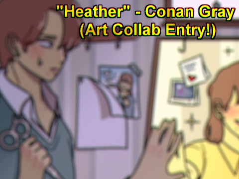 "Heather" - Conan Gray ♬ Art Collab Entry