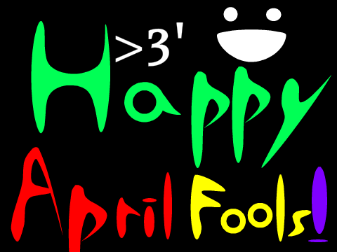 Happy April Fools!