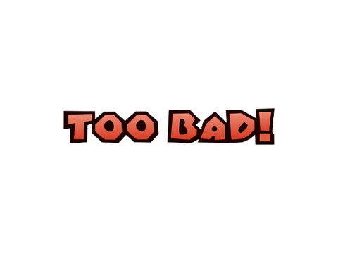 Too Bad! - Super Mario Galaxy 2D