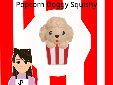 Popcorn Doggy Squishy!!!