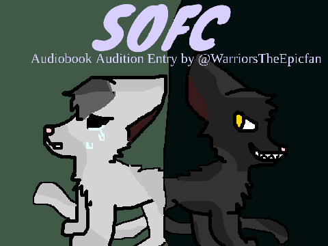 SOFC ~ Audiobook Audition for Copperblaze, Driftleap & Foxtooth!