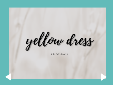 yellow dress ∘ a short story