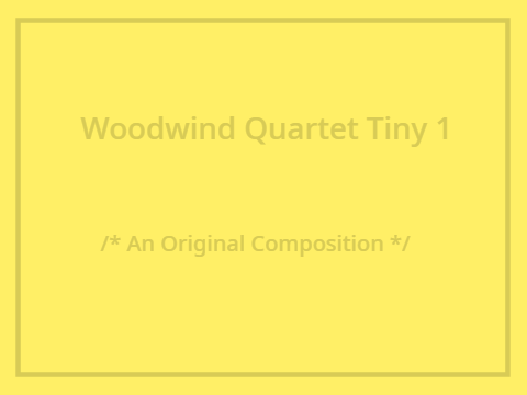Woodwind Quartet Tiny 1 - Original Composition