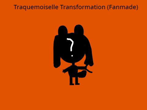Traquemoiselle Transformation (Fanmade)