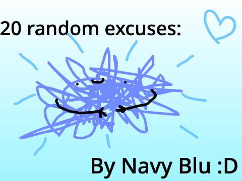20 random excuses