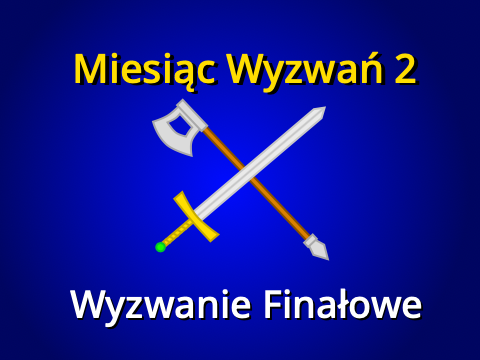 Wyzwanie Finałowe | Miesiąc Wyzwań 2