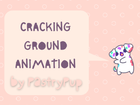 ↳ cracking ground ➸ animation . thingy