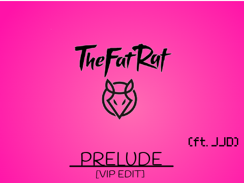 TheFatRat - Prelude [VIP EDIT] (feat. JJD)