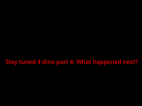 dino part 3: the apocalypse