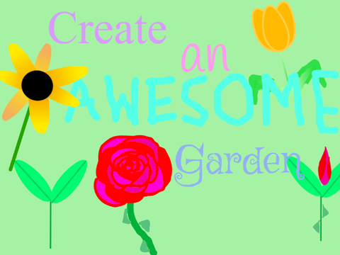 Create an AWESOME Garden