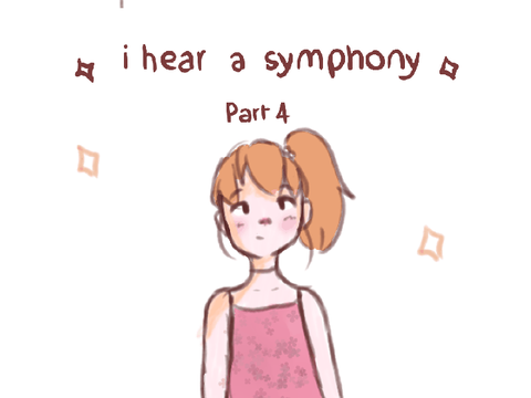 ✧ I hear a symphony || Part 4