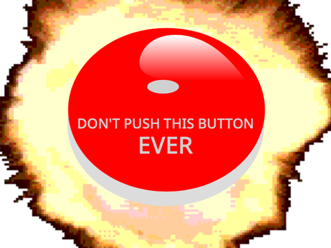 Don't press this button!