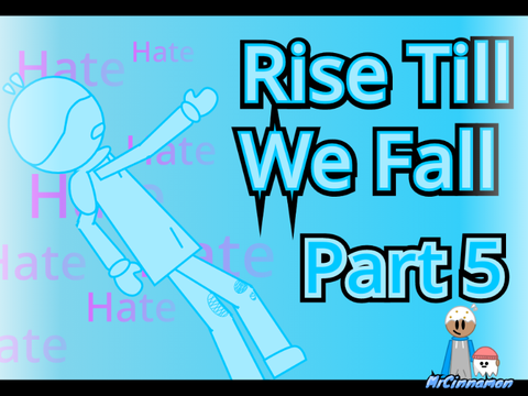 Rise Till We Fall -Part 5-