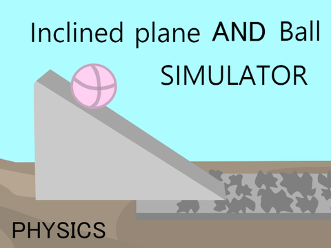Inclined plane and Ball Physics Simulator