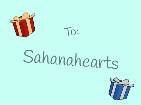 Gift for Sahanahearts