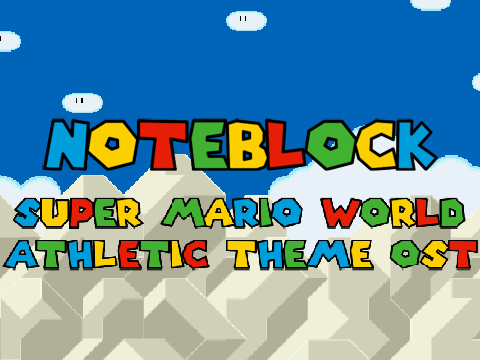 NOTEBLOCK: Super Mario World Athletic Theme OST