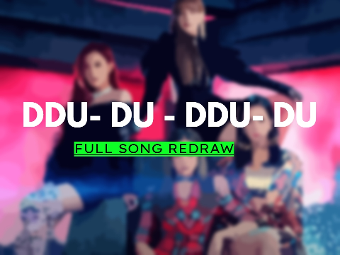DDU-DU-DDU-DU FULL SONG REDRAW!!