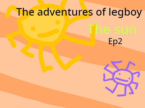 The adventures of legboy: the sun ep2