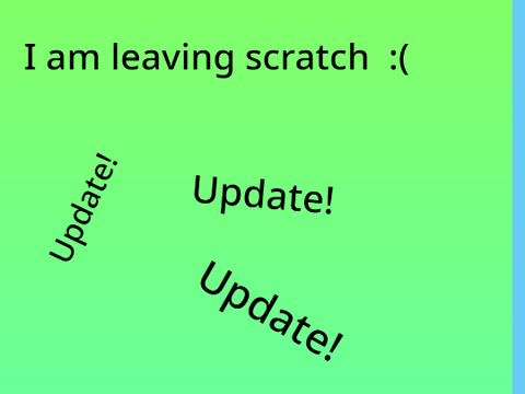 I am leaving scratch :(
