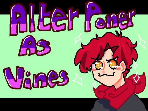 Alter PONER as VINES