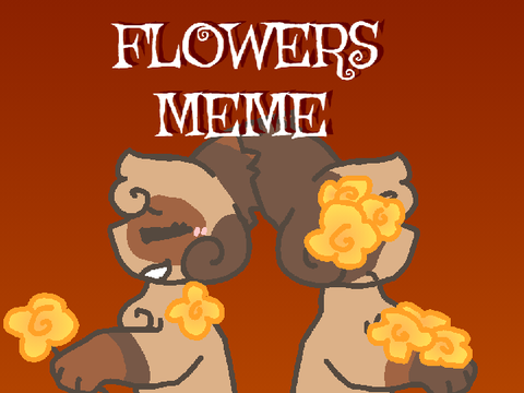 flowers | meme
